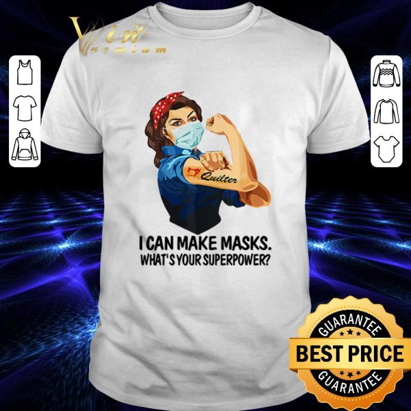 Official Quilter i can make masks what’s your superpower Coronavirus shirt