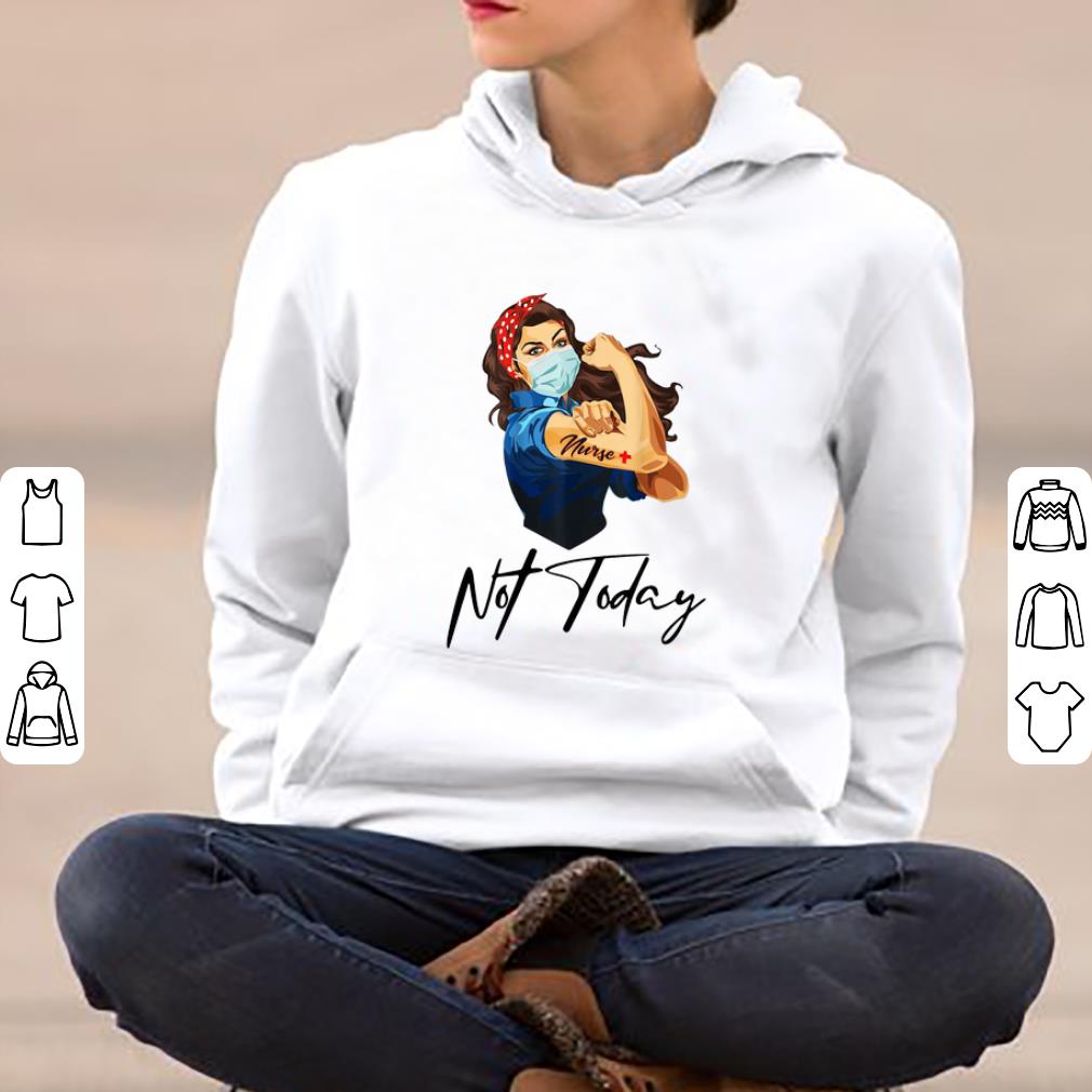Original Strong Woman Nurse Not Today Covid 19 shirt 4 - Original Strong Woman Nurse Not Today Covid-19 shirt
