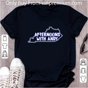 Top Kentucky Afternoons With Andy shirt