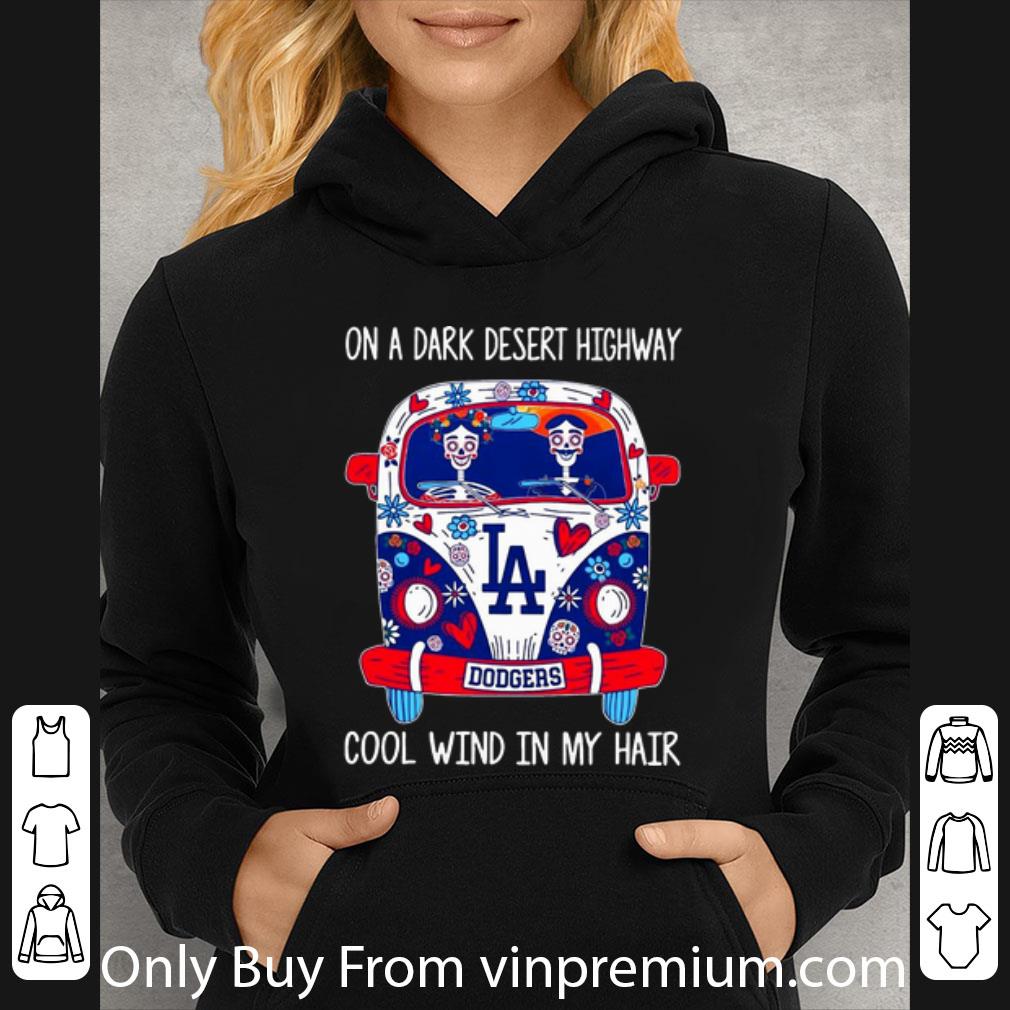 Top Los Angeles Dodgers On A Dark Desert Highway Cool Wind In My Hair shirt 4 - Top Los Angeles Dodgers On A Dark Desert Highway Cool Wind In My Hair shirt