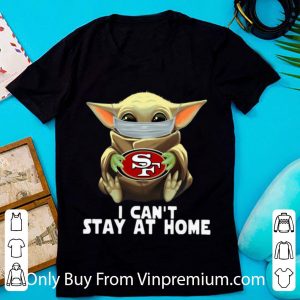 Top Star Wars Baby Yoda Mask Hug Francisco 49ers I Can’t Stay At Home shirt