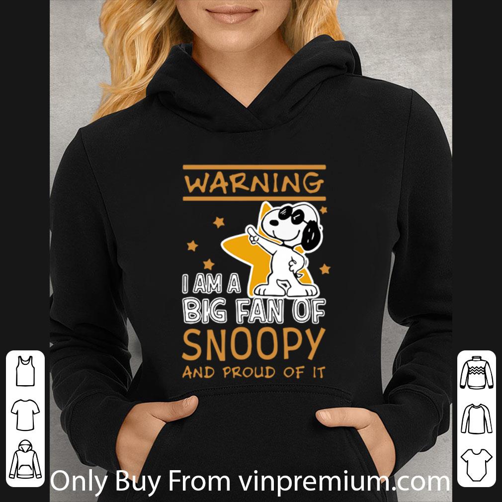 Top Warning I Am A Big Fan Of Snoopy And Proud Of It Peanuts shirt 4 - Top Warning I Am A Big Fan Of Snoopy And Proud Of It Peanuts shirt
