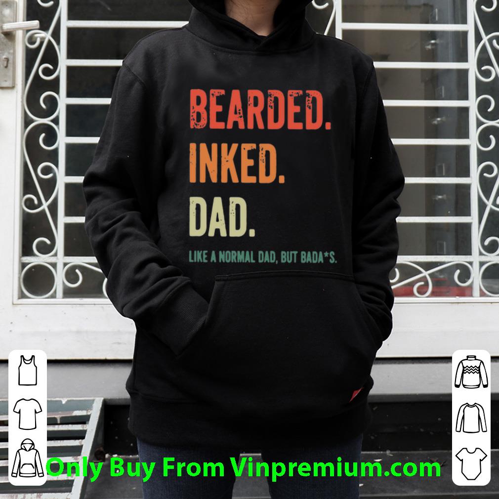 3bf11b3a official bearded inked dad like a normal dad but badas father s day shirt 4 - Official Bearded Inked Dad Like A Normal Dad But Badas Father's Day shirt