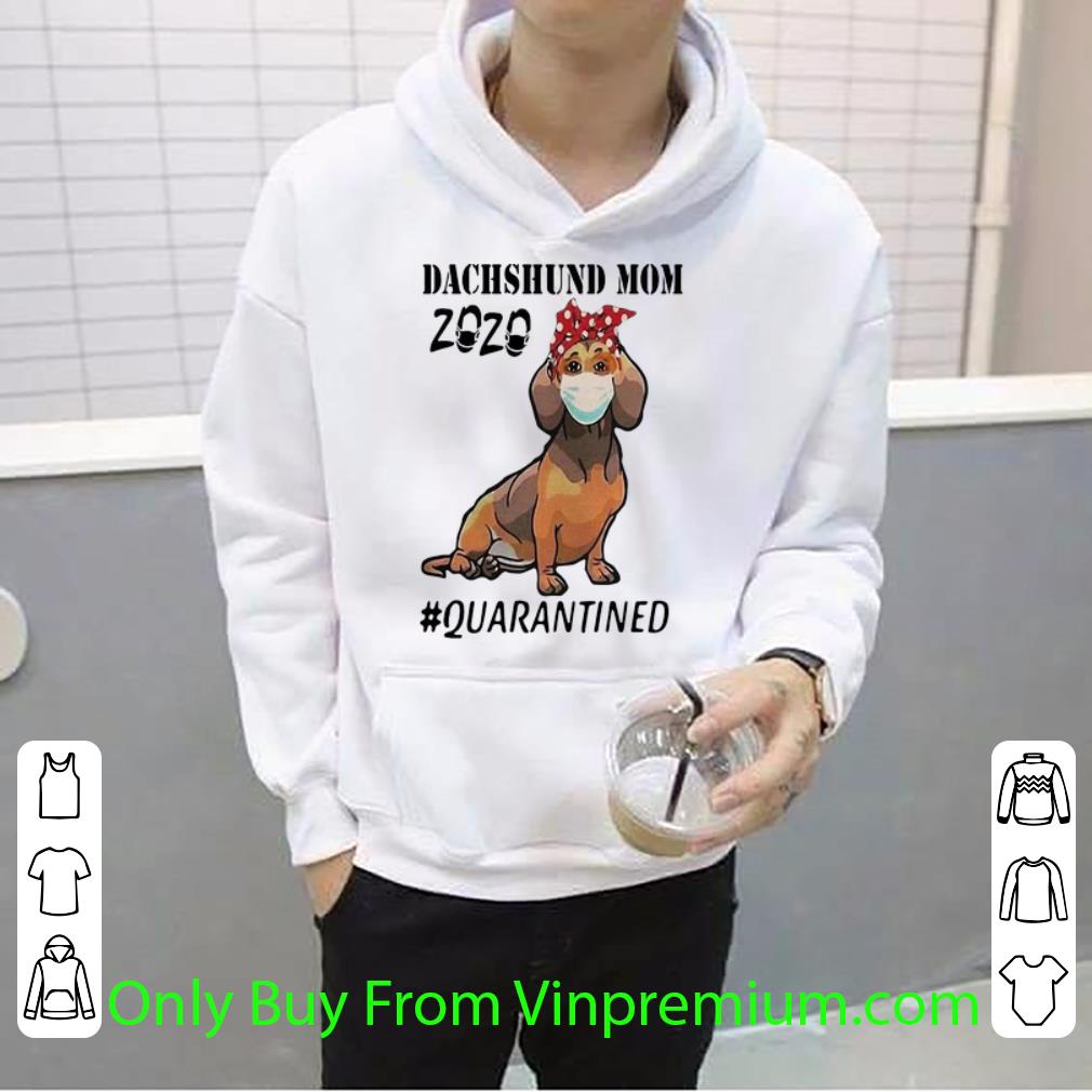 3fd49c30 original dachshund mom 2020 quarantined covid 19 shirt 4 - Original Dachshund Mom 2020 Quarantined Covid-19 shirt