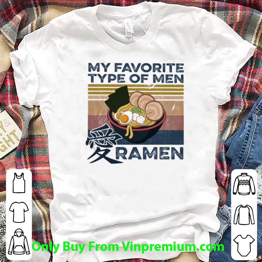 Top Vintage My Favorite Type Of Men Ramen shirt