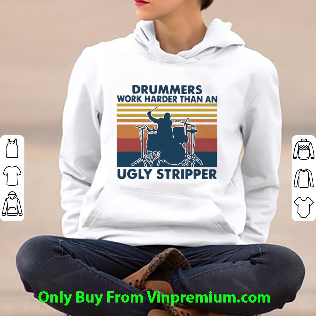 Pretty Vintage Drummers Work Harder Than An Ugly Stripper shirt 4 - Pretty Vintage Drummers Work Harder Than An Ugly Stripper shirt