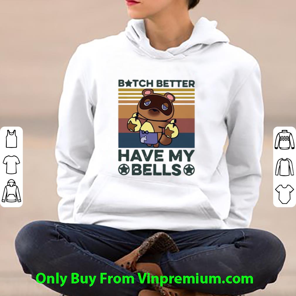 Pretty Vintage Tom Nook Bitch Better Have My Bells shirt 4 - Pretty Vintage Tom Nook Bitch Better Have My Bells shirt
