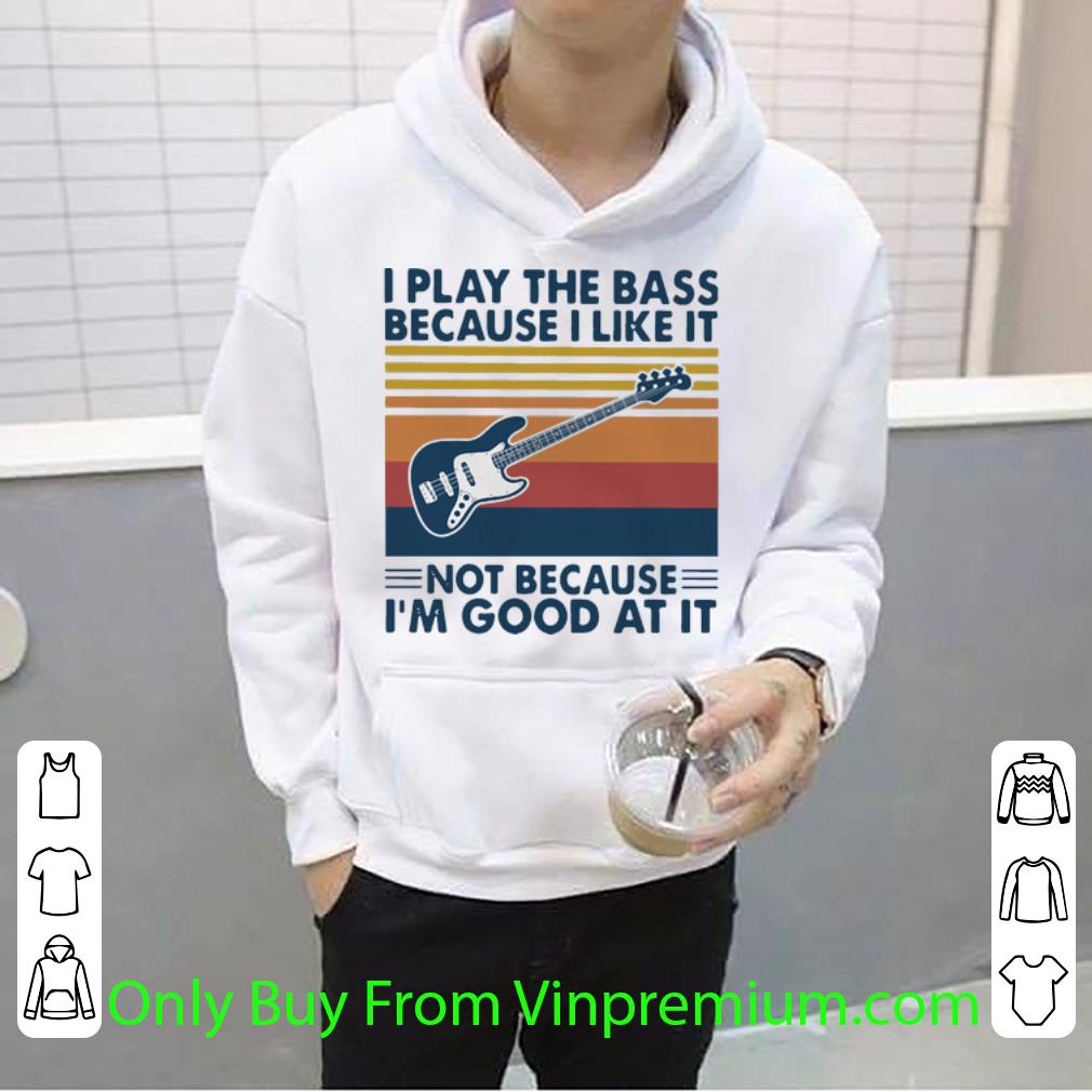 c30d9bf5 original vintage i play the bass because i like it not because i m good at it shirt 4 - Original Vintage I Play The Bass Because I Like It Not Because I’m Good At It shirt