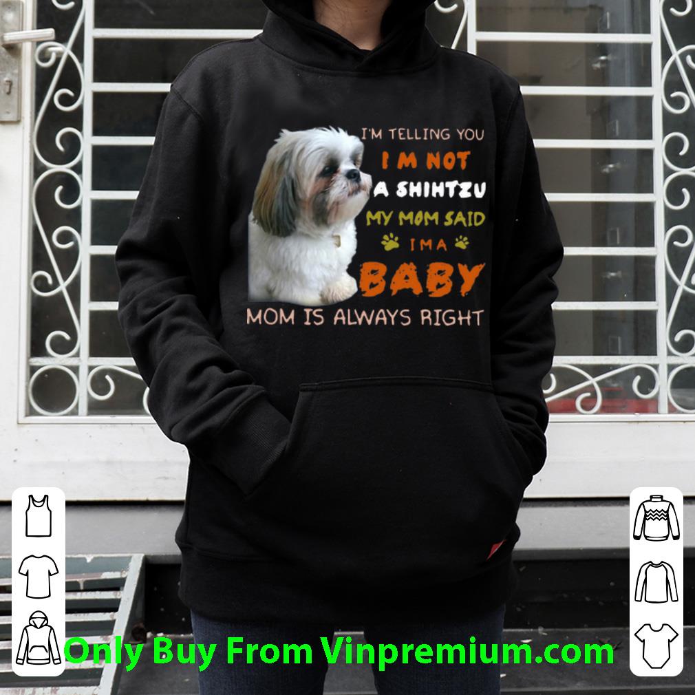 dcd8a501 great i m telling you i m not a shih tzu my mom said i m a baby shirt 4 - Great I’m Telling You I’m Not A Shih Tzu My Mom Said I’m A Baby shirt
