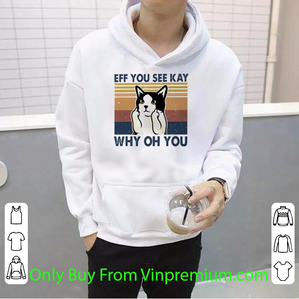 e59ff811 original vintage cat eff you see kay why oh you shirt 4 - Original Vintage Cat Eff You See Kay Why Oh You shirt