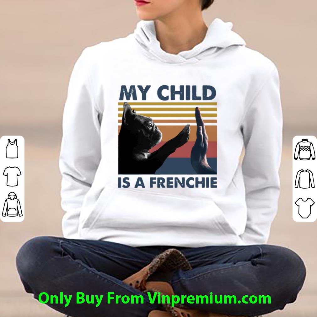 ff299300 hot vintage my child is a frenchie pug shirt 4 - Hot Vintage My Child Is A Frenchie Pug shirt