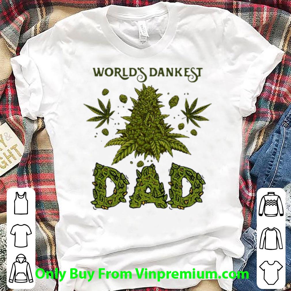 Awesome Cannabis Weed World’s Dankest Dad shirt