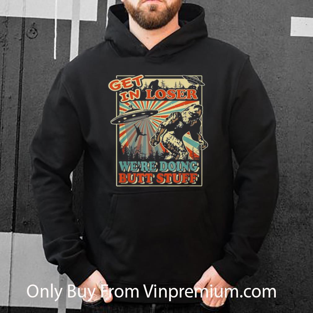 14ca1b6e original big foot ufo get in loser we re doing butt stuff shirt 4 - Original Big Foot UFO Get In Loser We’re Doing Butt Stuff shirt