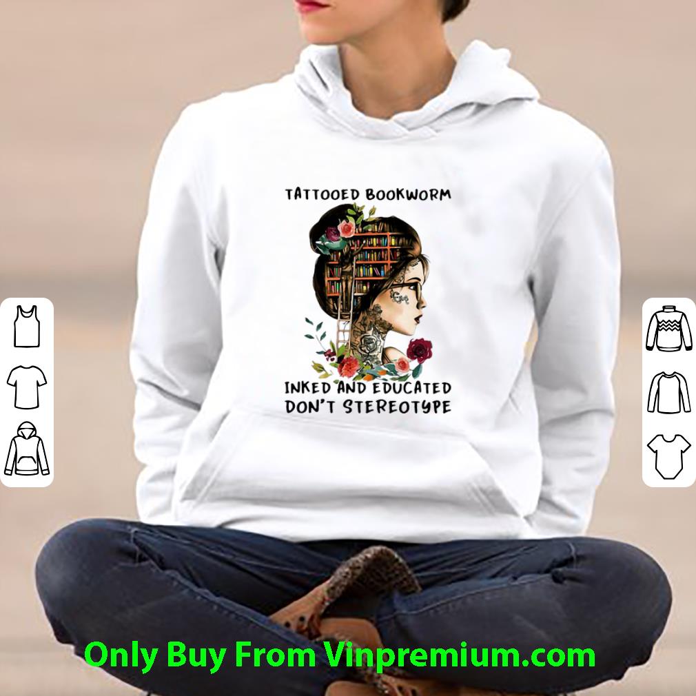 1beeab5e awesome tattooed bookworm inked and educated don t stereotype shirt 4 - Awesome Tattooed Bookworm Inked And Educated Don’t Stereotype shirt