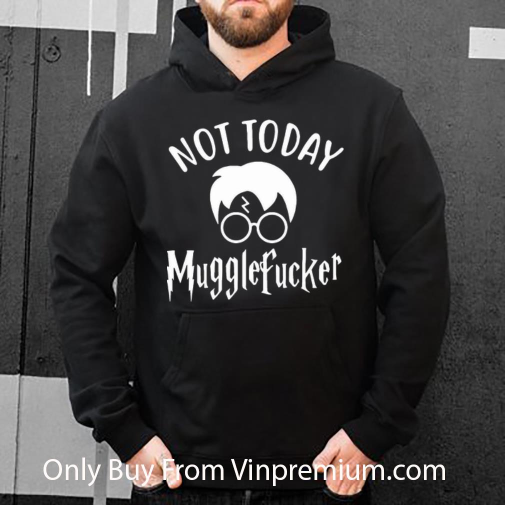 64f1ab21 premium harry potter not today mugglefucker shirt 4 - Premium Harry Potter Not Today Mugglefucker shirt