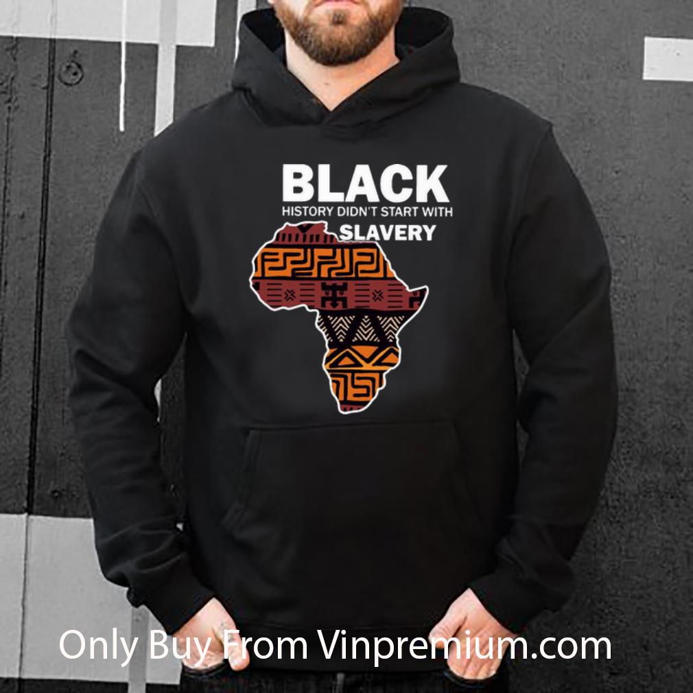 7cdd04e8 premium africa map black history didn t start with slavery shirt 4 - Premium Africa Map Black History Didn't Start With Slavery shirt