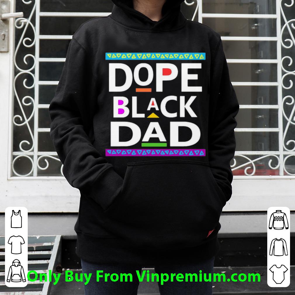 88b2880a premium dope black dad father s day shirt 4 - Premium Dope Black Dad Father's Day shirt