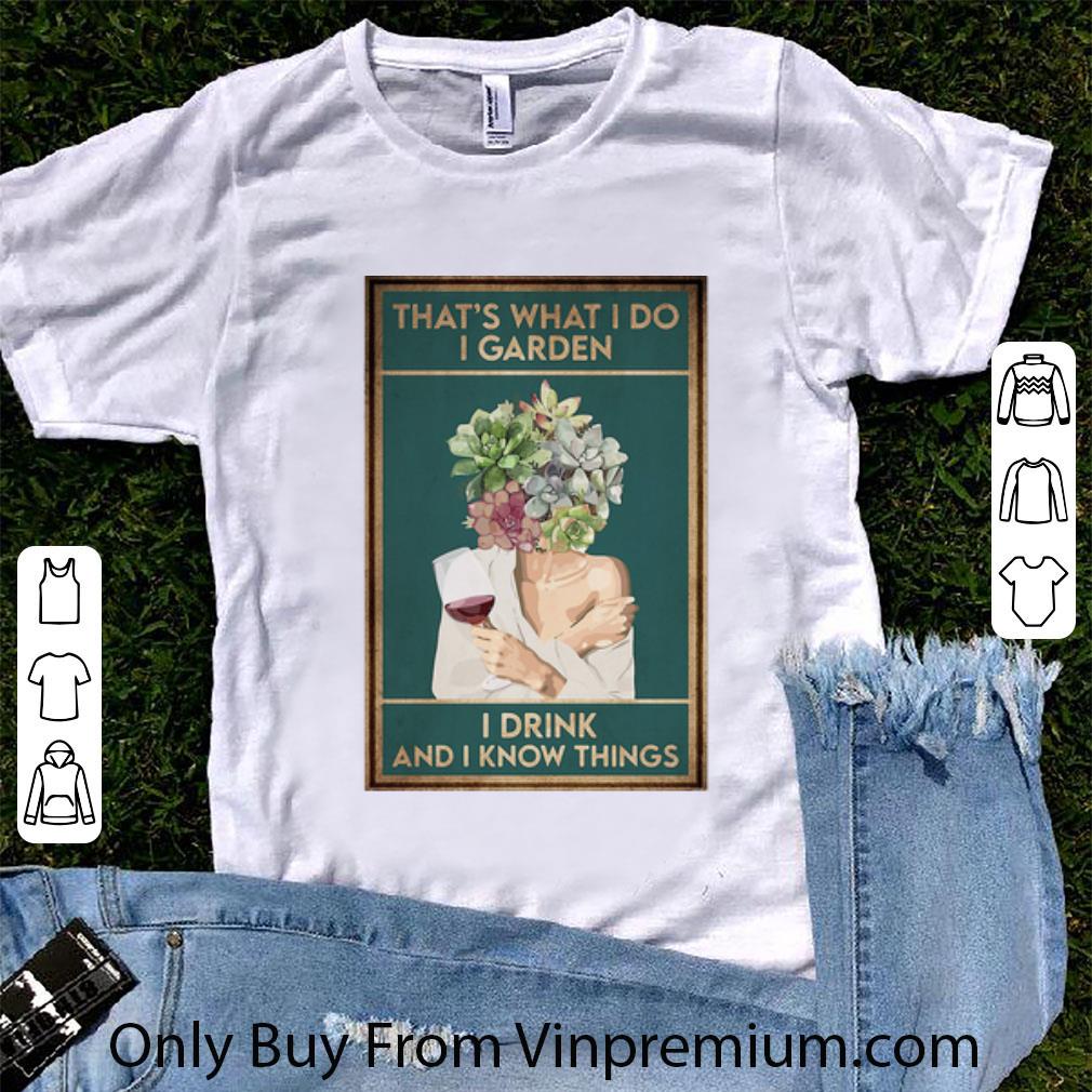 Nice Flower Girl Wine That’s What I Do I Garden I Drink And I Know Things shirt