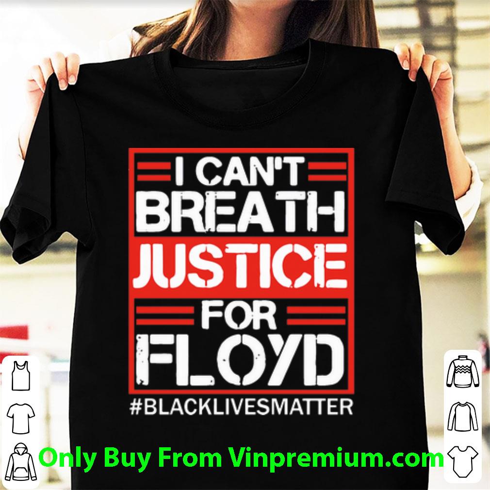 Nice I Can’t Breathe Justicefor Floyd #BlackLivesMatter shirt