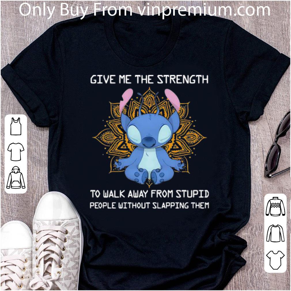 Original Yoga Stitch Give Me The Strength To Walk Away From Stupid People shirt