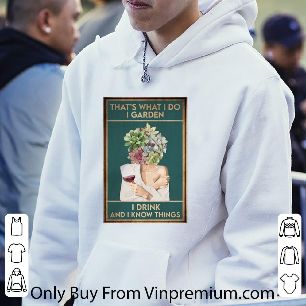 a2b132ae nice flower girl wine that s what i do i garden i drink and i know things shirt 4 - Nice Flower Girl Wine That’s What I Do I Garden I Drink And I Know Things shirt