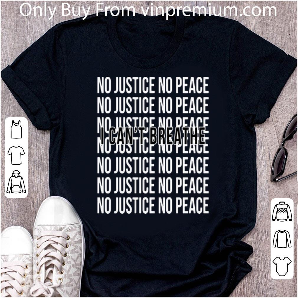 Official I Cant Breathe - No Justice No Peace shirt