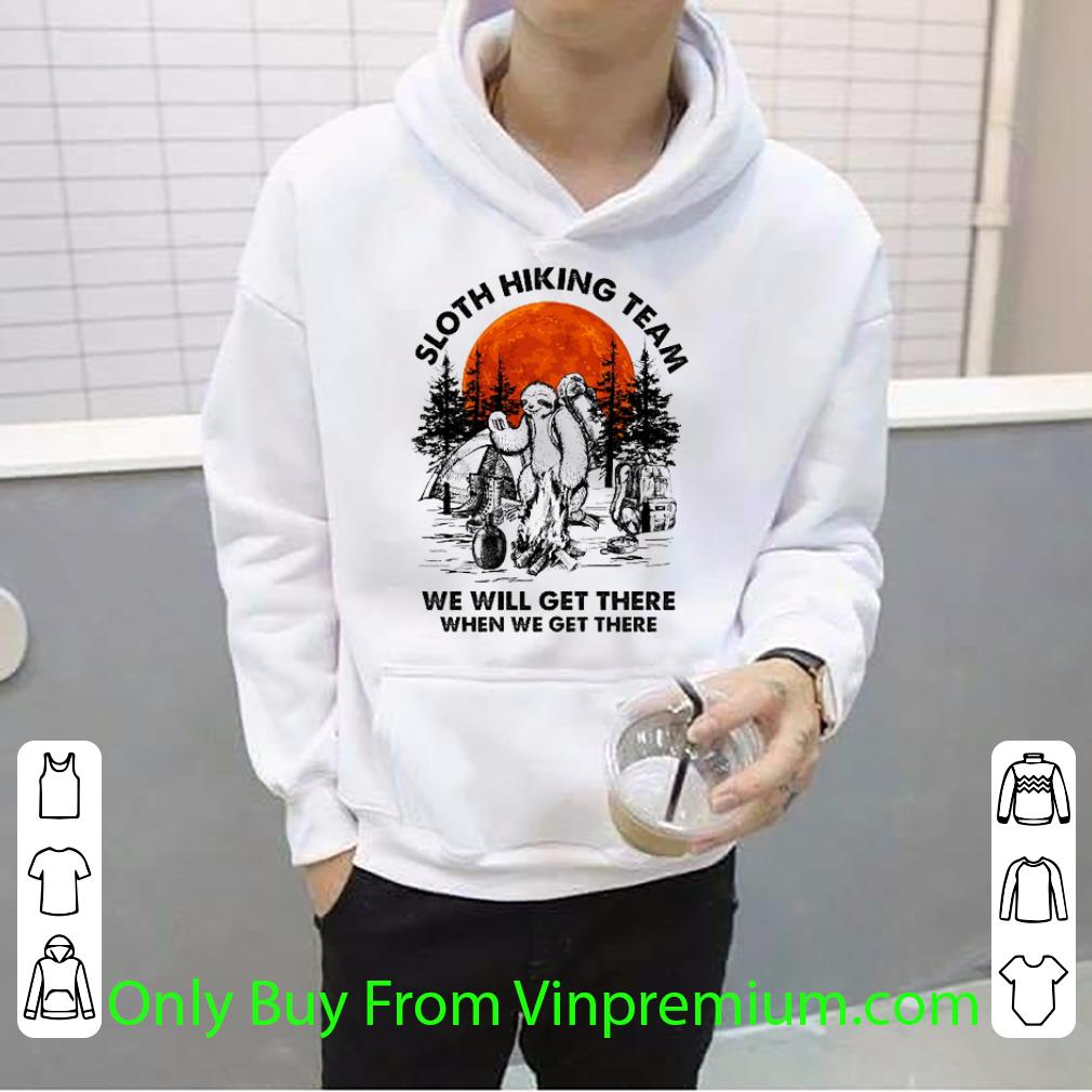 b73faaaa top sloth hiking team we will get there when we get there sunset shirt 4 - Top Sloth Hiking Team We Will Get There When We Get There Sunset shirt