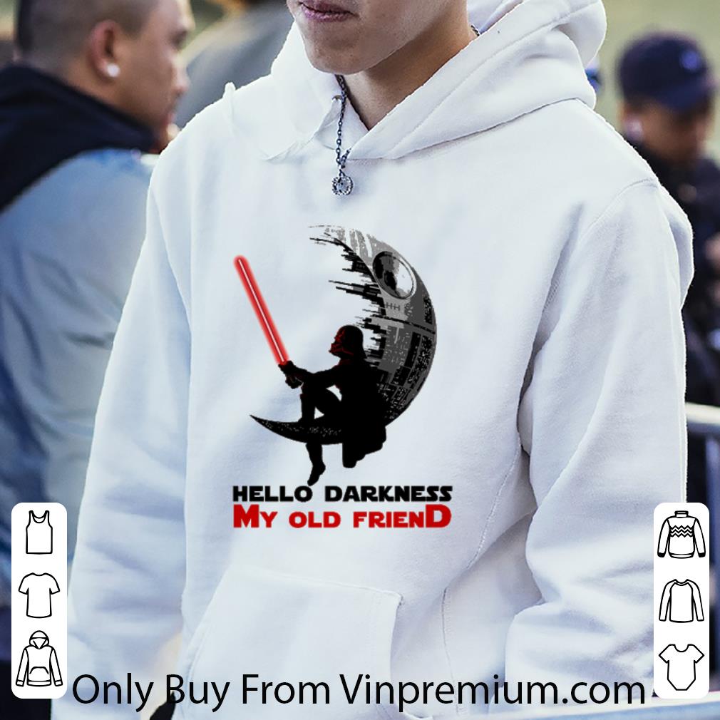 ebe625c5 original darth vader death star hello darkness my old friend shirt 4 - Original Darth Vader Death Star Hello Darkness My Old Friend shirt