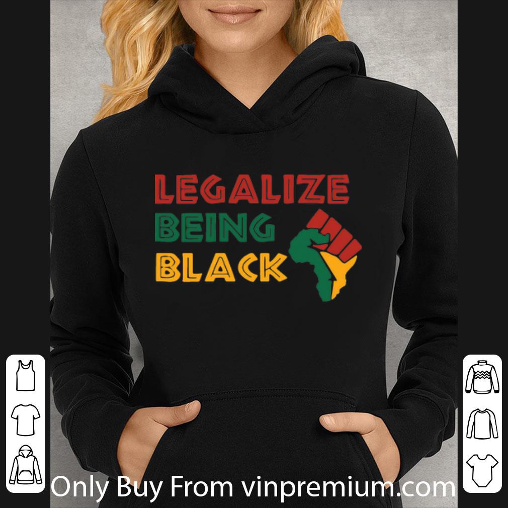 edc68d5e premium legalize being black strong black shirt 4 - Premium Legalize Being Black Strong Black shirt