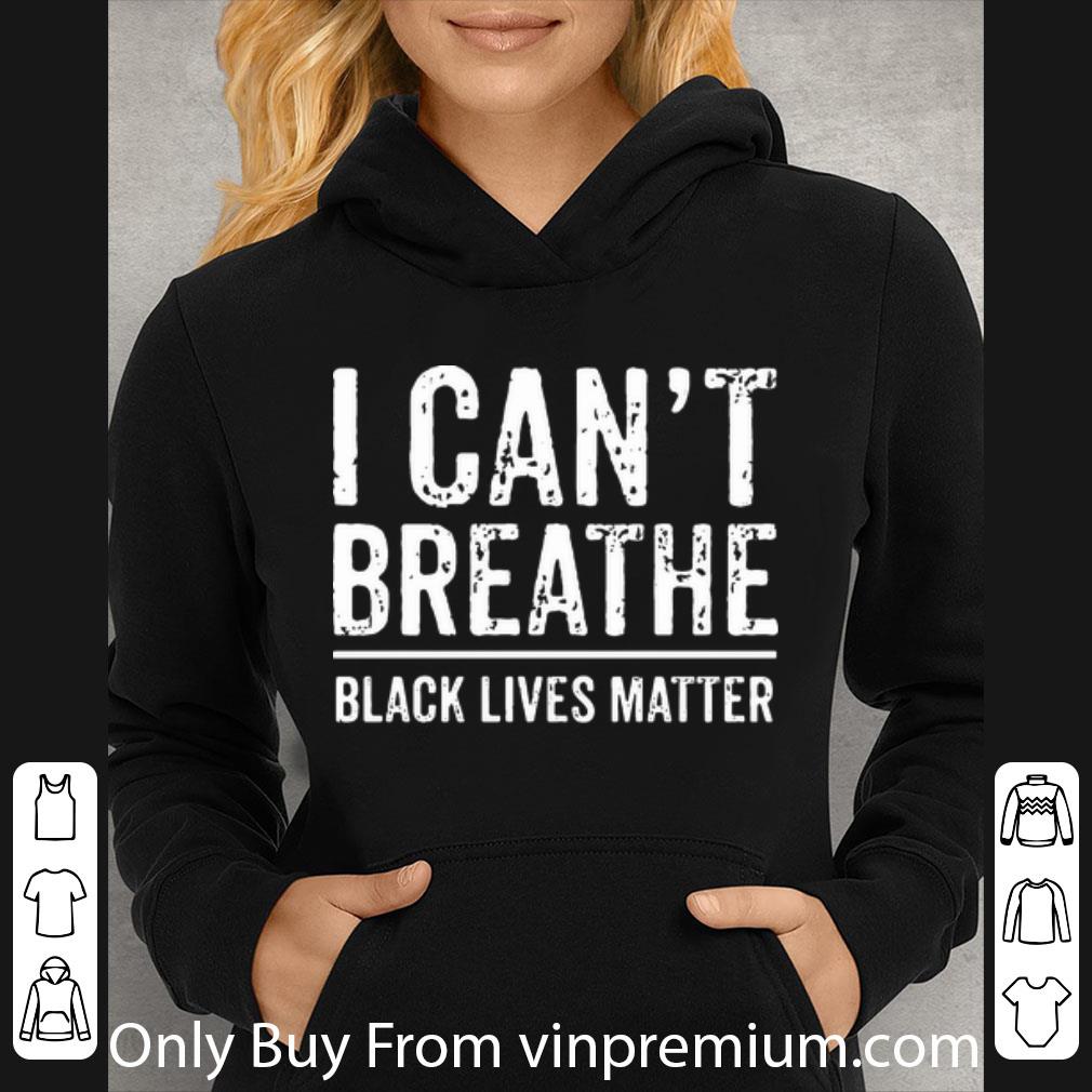 eed45603 nice george floyd i can t breathe black lives matter shirt 4 - Nice George Floyd I Can’t Breathe Black Lives Matter shirt