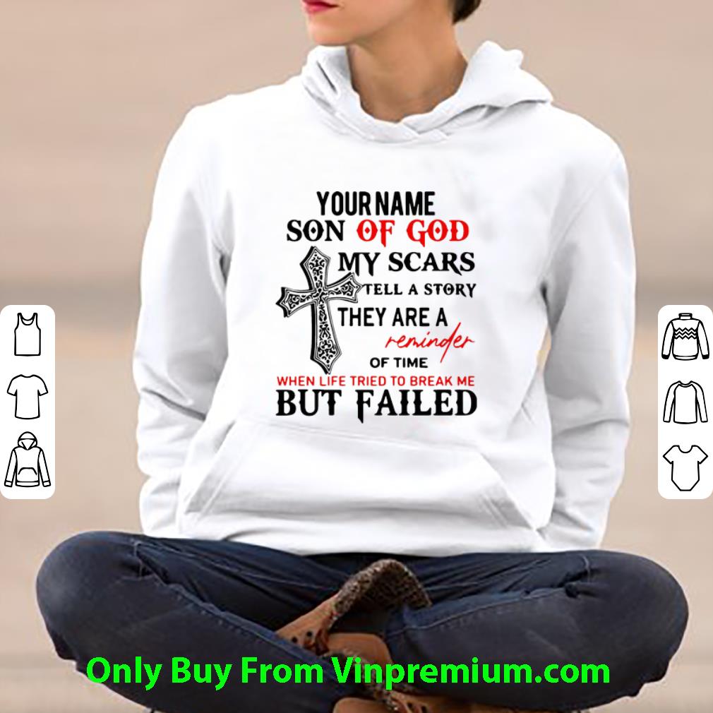fa1fda00 premium personalized name son of god my scars tell a story reminder shirt 4 - Premium Personalized Name Son Of God My Scars Tell A Story Reminder shirt
