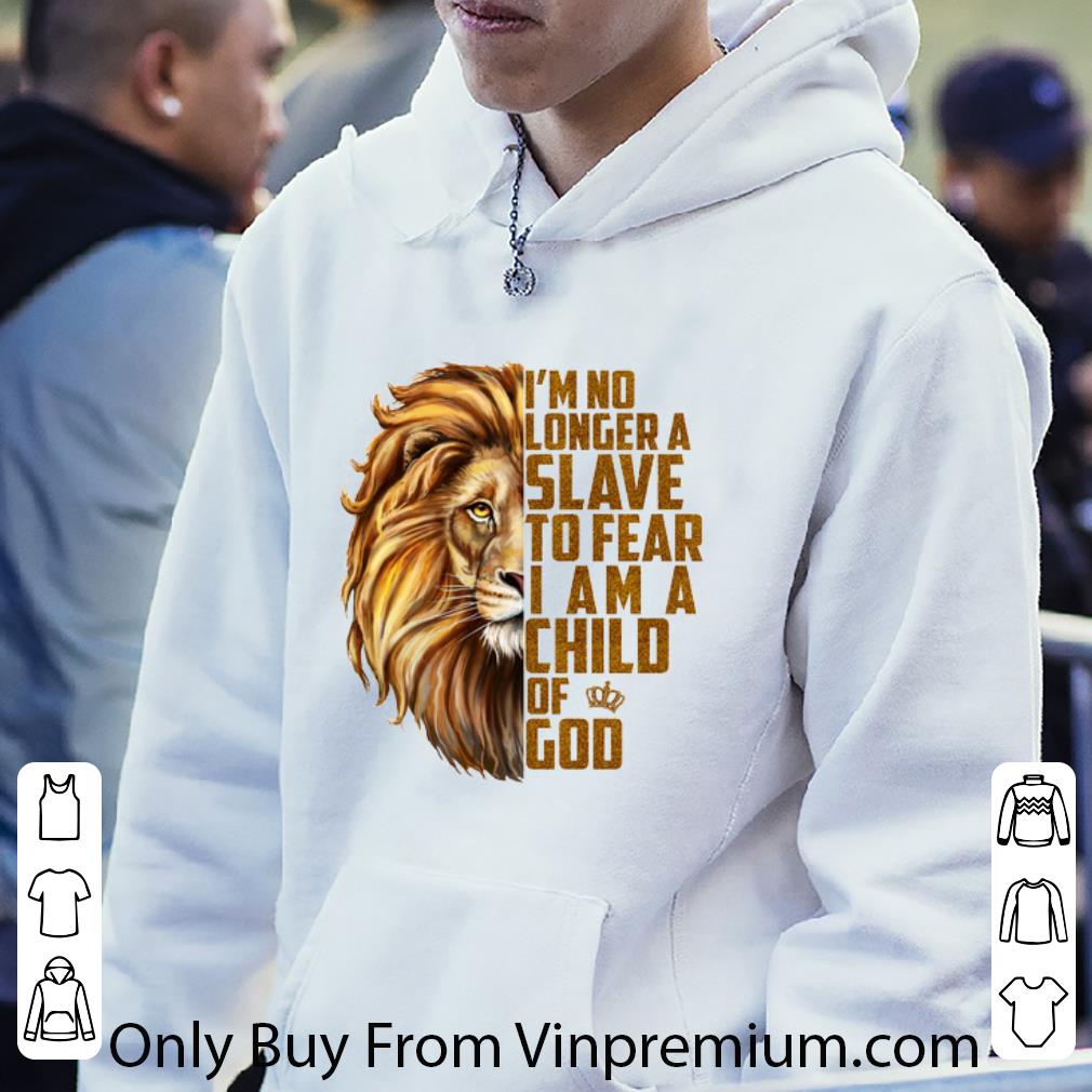 03e7ea55 pretty lion i m no longer a slave to fear i am a child of god shirt 4 - Pretty Lion I'm No Longer A Slave To Fear I Am A Child Of God shirt