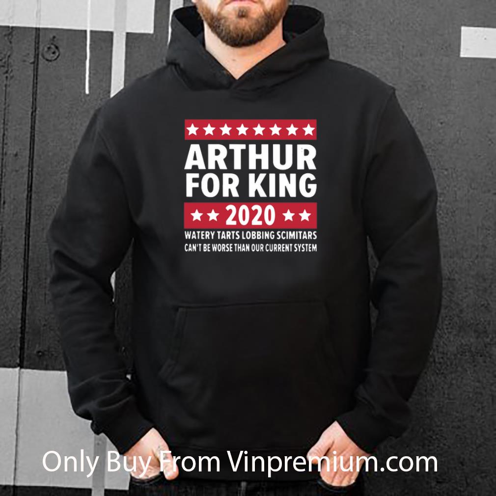 0f6c1b4b hot arthur for king 2020 watery tarts lobbing scimitars can t be worse shirt 4 - Hot Arthur For King 2020 Watery Tarts Lobbing Scimitars Can't Be Worse shirt