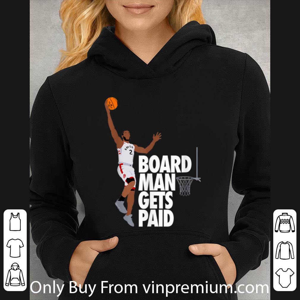 289109c2 great kawhi leonard canada raptor board man gets paid slam dunk shirt 4 - Great Kawhi Leonard Canada Raptor Board Man Gets Paid Slam Dunk shirt
