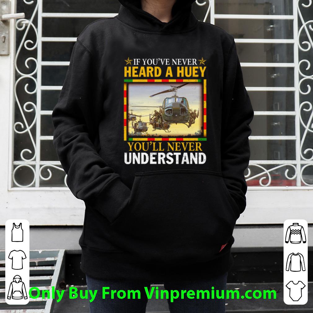 46ae418b official air force if you ve never heard a huey you ll never understand shirt 4 - Official Air Force If You've Never Heard A Huey You'll Never Understand shirt
