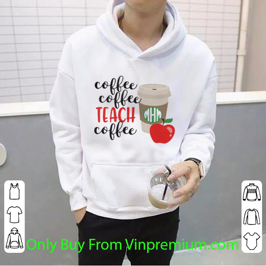 679f4edc great coffee coffee teach coffee shirt 4 - Great Coffee Coffee Teach Coffee shirt