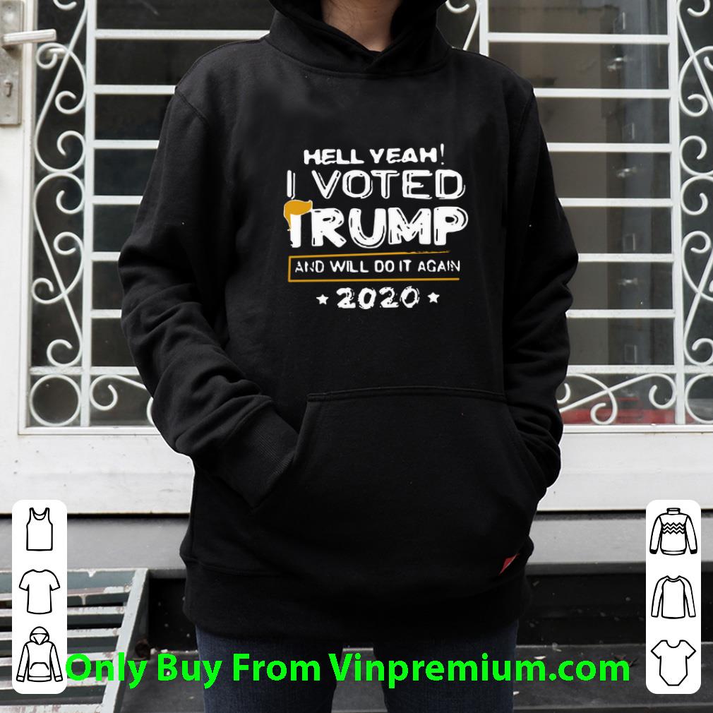 6dbe05b3 top hell yeah i vote trump and will do it again 2020 shirt 4 - Top Hell Yeah I Vote Trump And Will Do It Again 2020 shirt