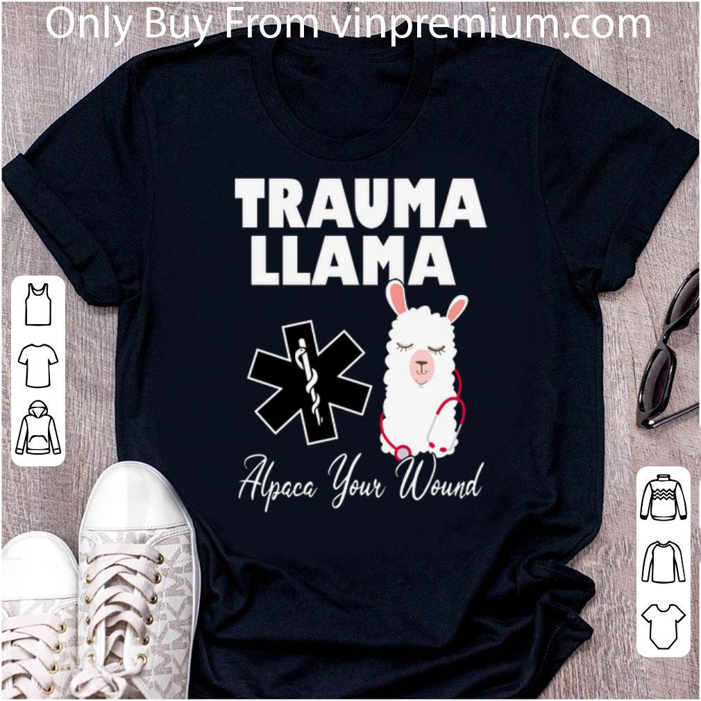 Great Trauma Llama Alpaca Your Wound shirt