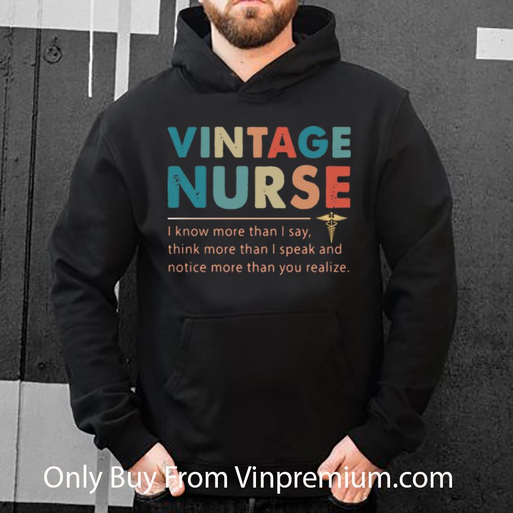 af2d3b18 pretty vintage nurse i know more than i say think more than i speak shirt 4 - Pretty Vintage Nurse I Know More Than I Say Think More Than I Speak shirt