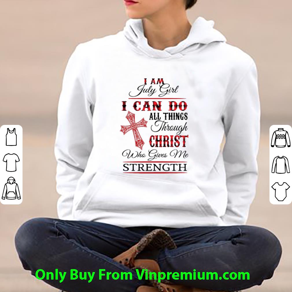 b0d5892b awesome i am july girl i can do all things through christ who gives me strength shirt 4 - Awesome I Am July Girl I Can Do All Things Through Christ Who Gives Me Strength shirt