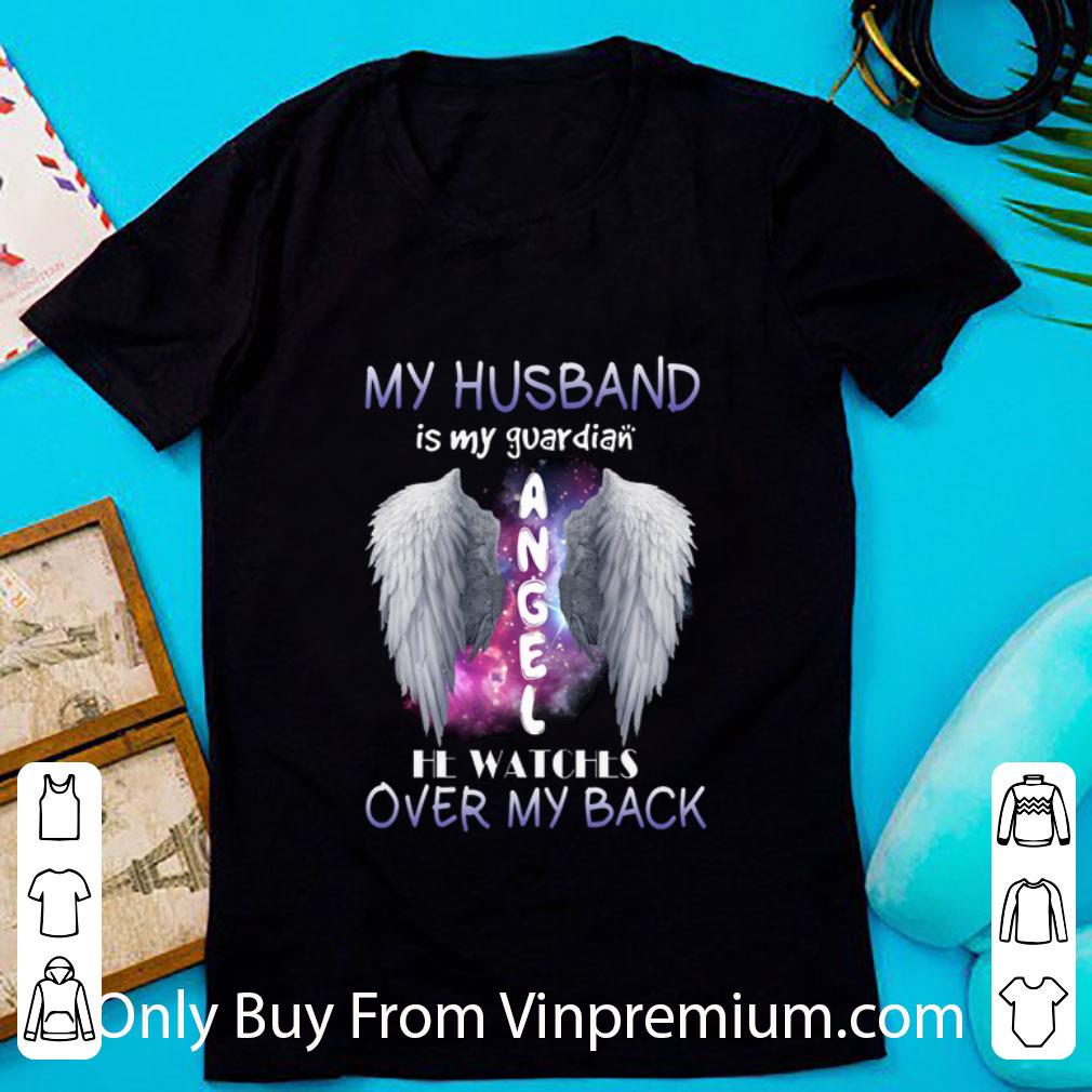 Nice My Husband Is My Guardian Angel He Watches Over My Back Wings shirt