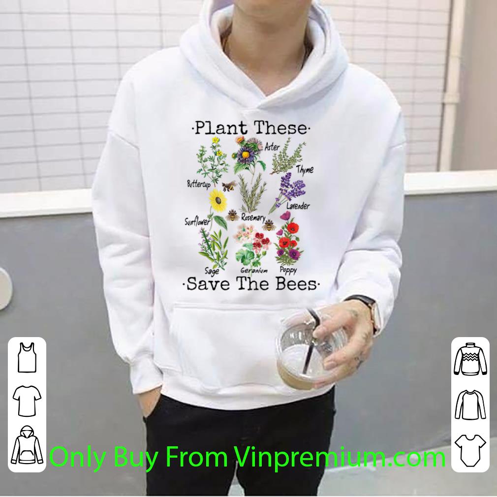 c39931f9 premium plant these save the bees kind of the flower shirt 4 - Premium Plant These Save The Bees Kind Of The Flower shirt