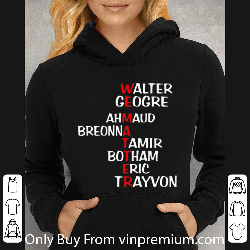 c84f5605 top we matter walter george ahmaud breonna black victims shirt 4 - Top We Matter Walter George Ahmaud Breonna Black Victims shirt