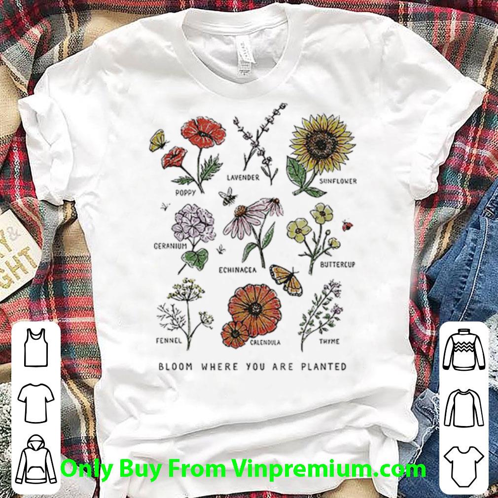 Pretty Bloom Where Youre Planted Botanical Flower shirt