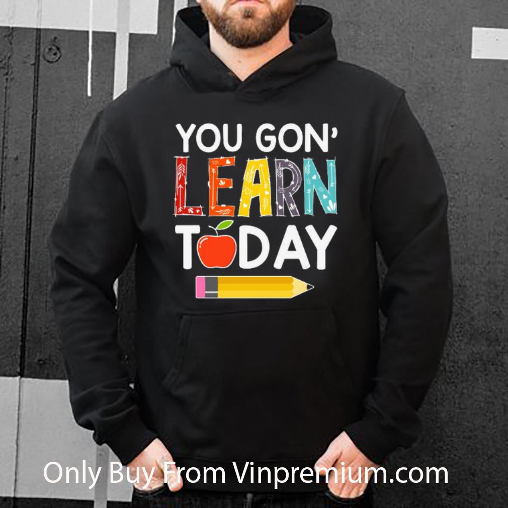 fee87df3 awesome you gon learn today shirt 4 - Awesome You Gon' Learn Today shirt