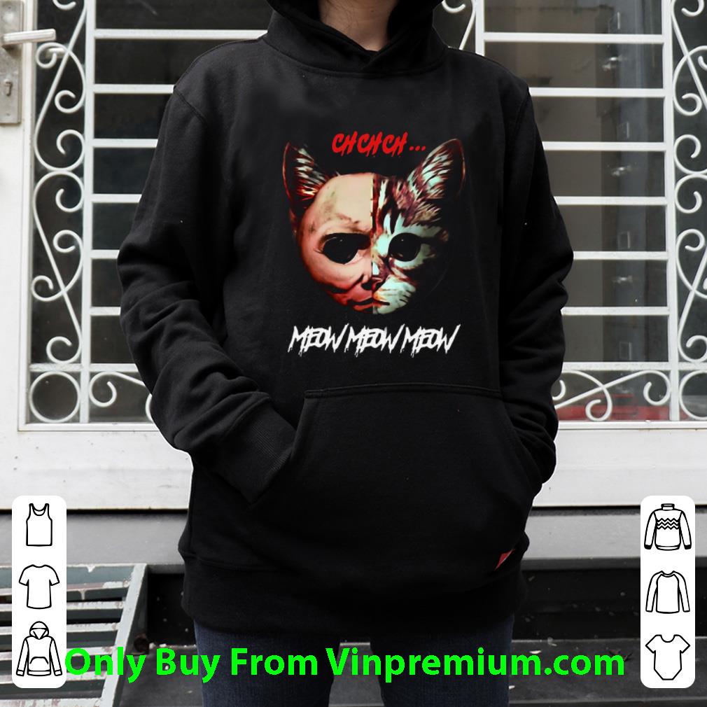 1b4b7276 premium chchch meow meow meow the faces cat and michael myers shirt 4 - Premium Chchch Meow Meow Meow The Faces Cat And Michael Myers shirt