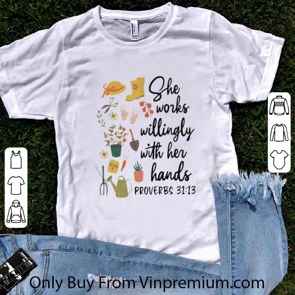 Hot Garden She Works Willingly With Her Hands Proverbs Flowers shirt