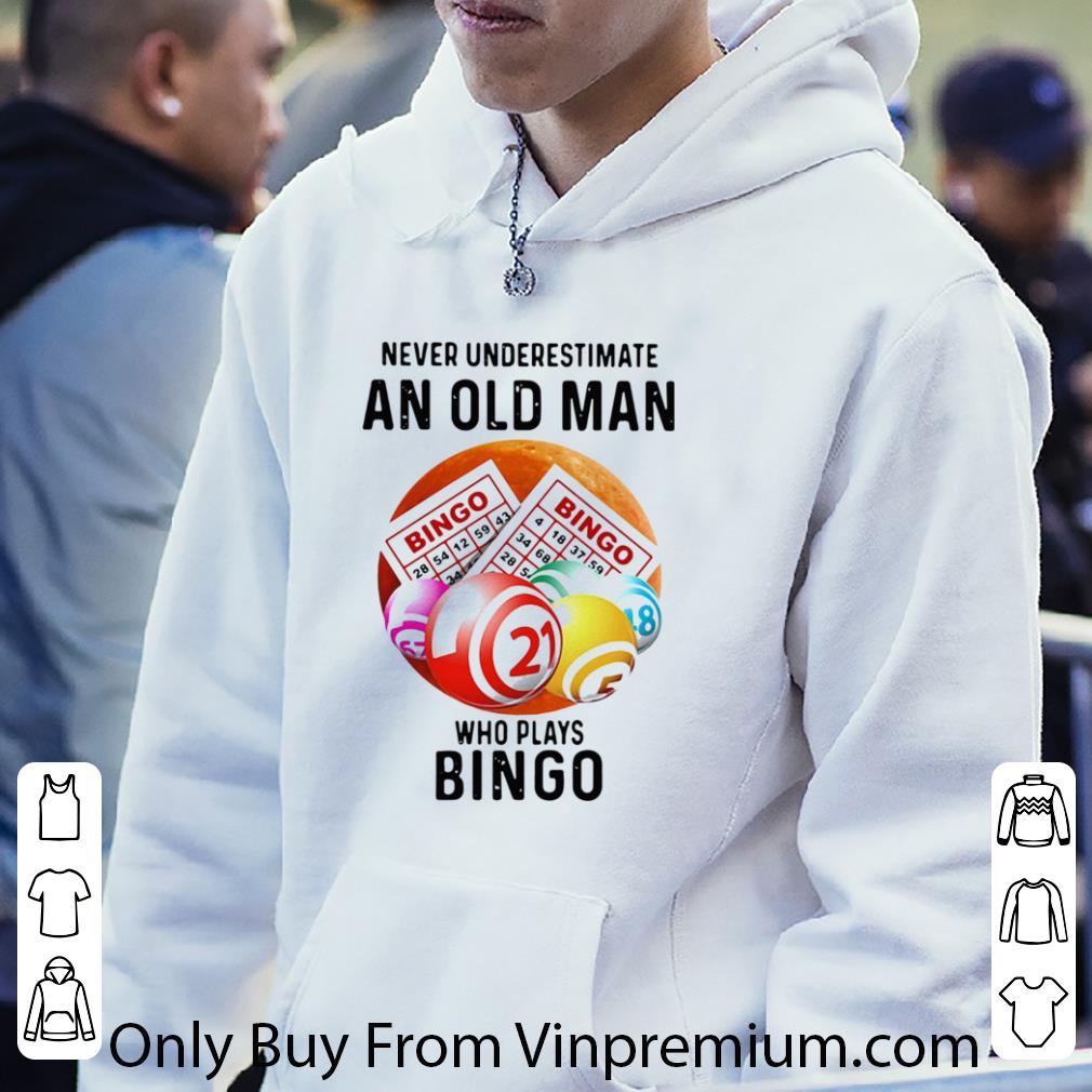 31ba5175 hot never underestimate an old man who plays bingo sunset shirt 4 - Hot Never Underestimate An Old Man Who Plays Bingo Sunset shirt