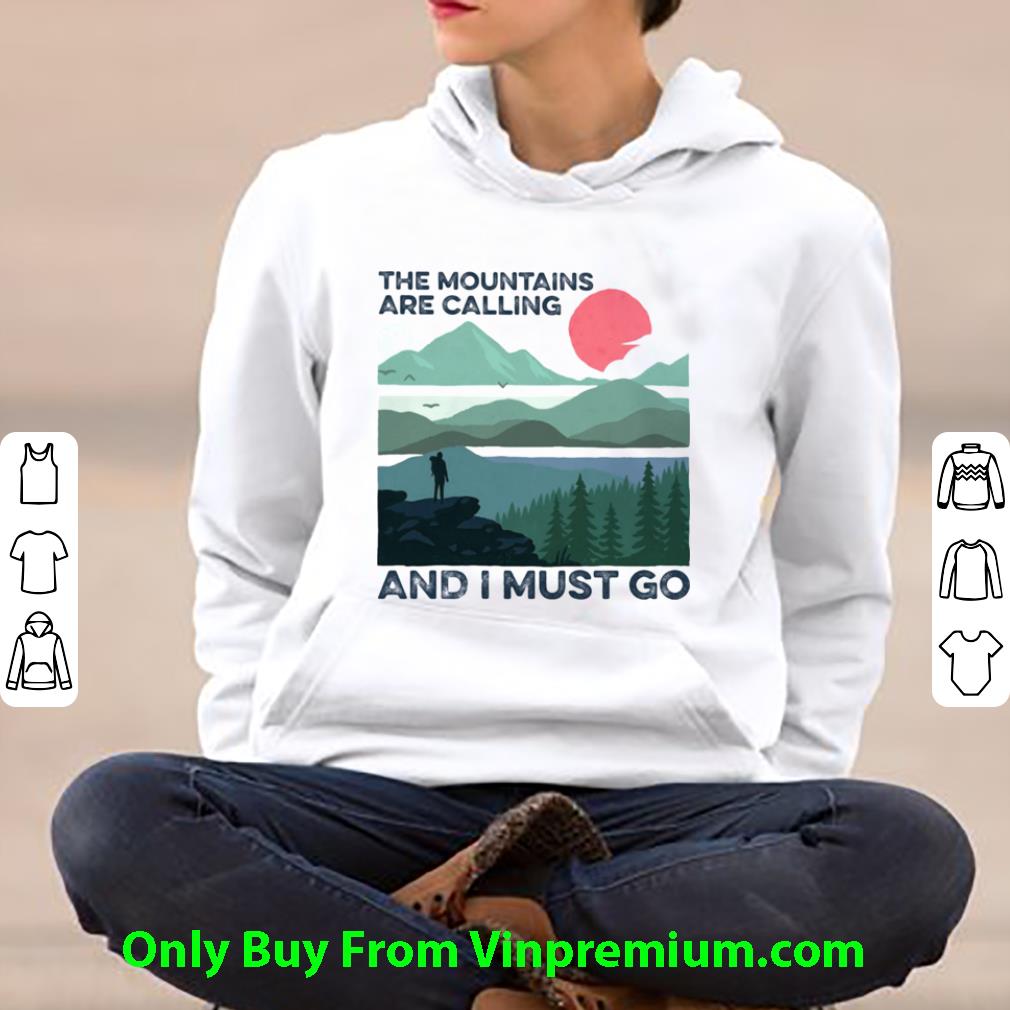 Nice The Mountains Are Calling And I Must Go Sunset shirt 37aff29c nice the mountains are calling and i must go sunset shirt 4 - Nice The Mountains Are Calling And I Must Go Sunset shirt