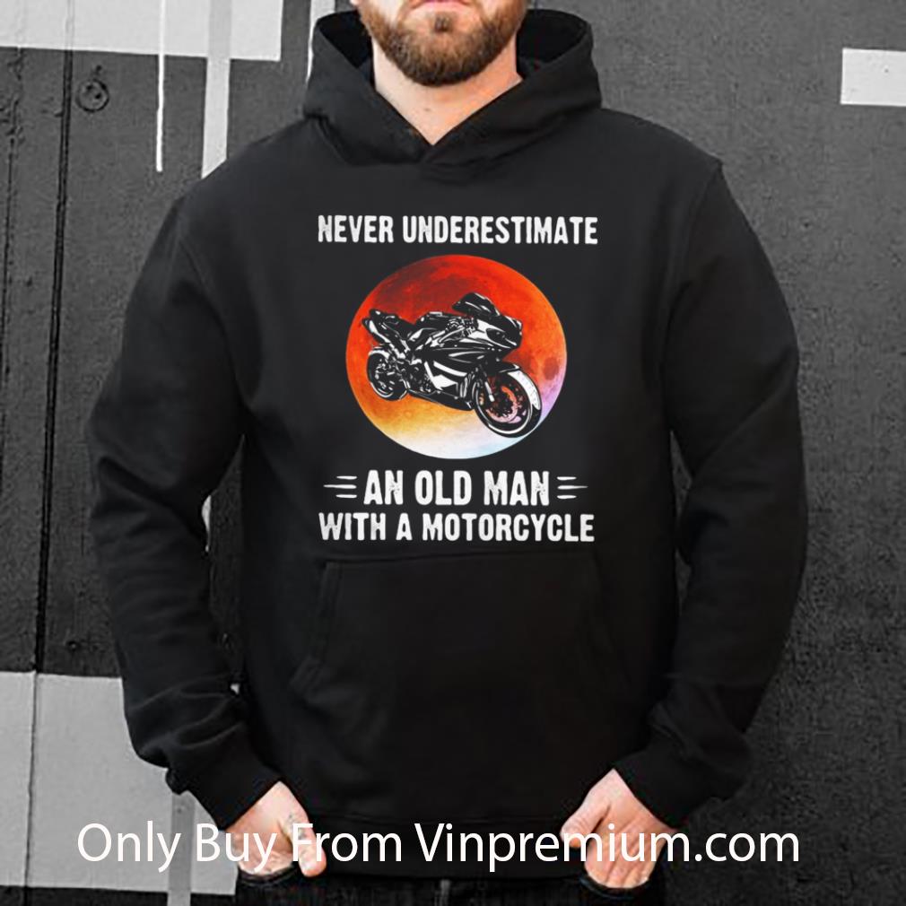 5e0eac59 awesome never underestimate an old man with a motorcycle sunset 2020 shirt 4 - Awesome Never Underestimate An Old Man With A Motorcycle Sunset 2020 shirt